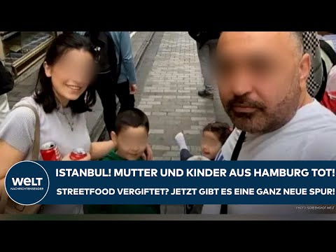 ISTANBUL: Deutsche Mutter und Kinder tot! Streetfood vergiftet? Jetzt gibt es eine ganz neue Spur!