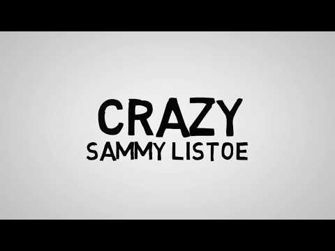 Sammy Listoe - Crazy (Lyric Video)