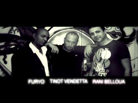 Tinot Vendetta avec Furyo & Rani Belloua 