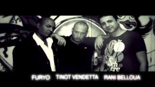 Tinot Vendetta avec Furyo & Rani Belloua 