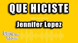 Jennifer Lopez - Que Hiciste (Versión Karaoke)