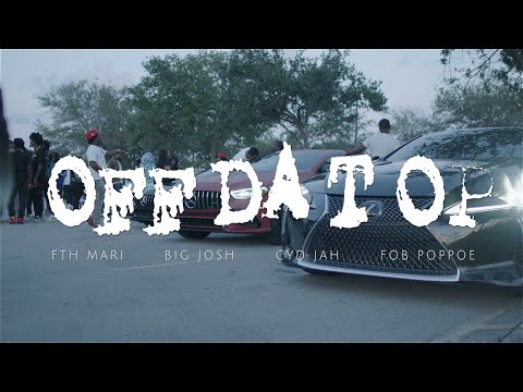 Big Josh Ft  FTH Mari x CYD Jah & FOB Poppoe - Off Da Top (Official Music Video)