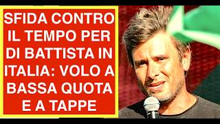 SFIDA CONTRO IL TEMPO PER DI BATTISTA IN ITALIA: VOLO A BASSA QUOTA E A TAPPE