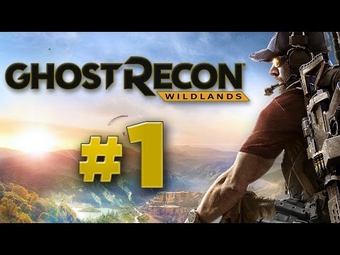 GHOST RECON WILDLANDS Walkthrough Gameplay Part 1 [Mission 1: SECURITY] INTRO - W/Commentary