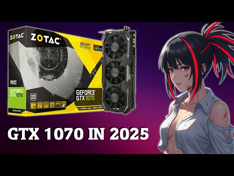 Unsupported, but still usable in 2025?! [ NVIDIA GTX 1070 8GB ]