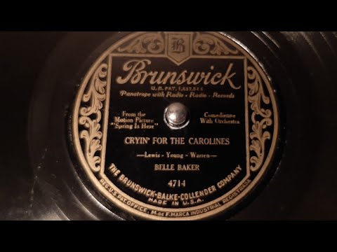Belle Baker - Cryin' For The Carolines - 78 rpm - Brunswick 4714