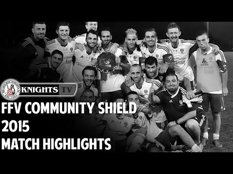 FULL HIGHLIGHTS: The 2015 FFV Community Shield
