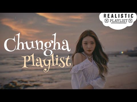 PLAYLIST CHUNGHA [CHUNGHA BEST SONG]