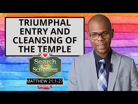 TRIUMPHAL ENTRY AND CLEANSING OF THE TEMPLE | Matthew 21:1-27 | Search the Scriptures| #dclm #bible