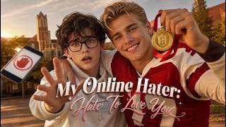 Download lagu 【FULL】My Online Hater: Hate To Love You- living with my online hater！❤️ #bl #blseries mp3