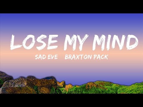 Sad Eve & Braxton Pack - Lose My Mind (Lyrics) feat. Akacia [7clouds Release]  | Best Vibing Music
