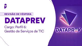 Revisão de Véspera Dataprev - Perfil 6: Gestão de Serviços de TIC