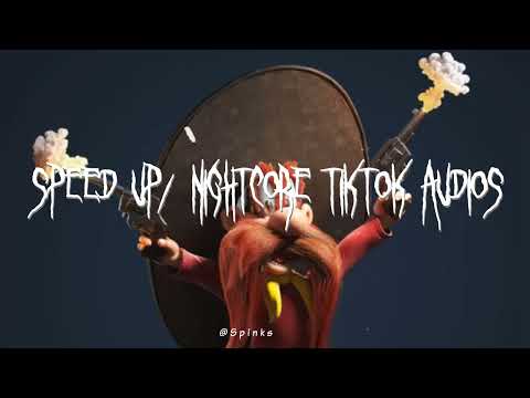 Speed up/nightcore tiktok audios part354 ♡