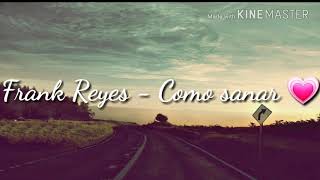 Frank Reyes - Cómo sanar Letra