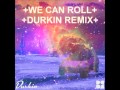 Bad Rabbits - We Can Roll [Durkin Remix] 