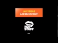 Jay Vegas - Bad Behaviour 