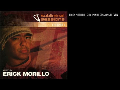 Erick Morillo - Subliminal Sessions Eleven (CD 01)