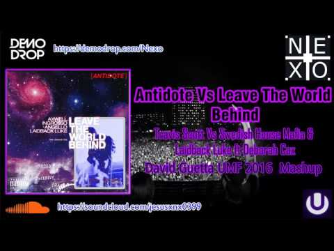 Antidote Vs Leave The World Behind (David Guetta UMF 2016 Mashup)