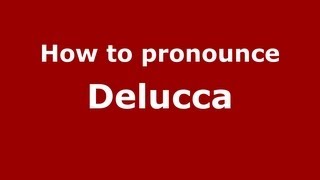 How to pronounce Delucca