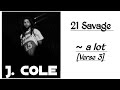 21 Savage - a lot - J. Cole [Verse 3]