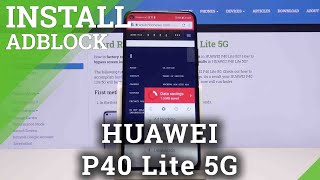How to Get Rid of Adverts in Huawei P40 Lite 5G - Block Ads / Install AdBlock