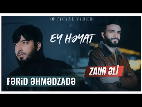 Ferid Ehmedzade ft Zaur Eli - Ey Heyat |2025| Klip