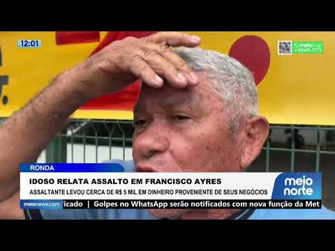 Idoso relata assalto em Francisco Ayres; assaltante levou grande quantia em dinheiro | Ronda