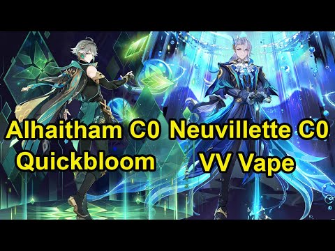 Alhaitham C0 Quickbloom & Neuvillette C0 VV Vape Spiral abyss floor 12 genshin impact