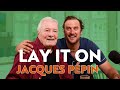 Chef Jacques Pépin Talks 90 Years 30 Books 1 Legendary Life Of Food Art Lay It On Brad Leone