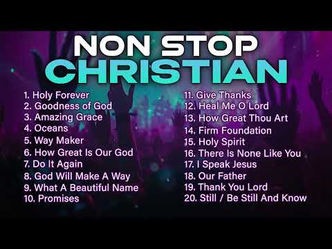 Non Stop Christian Music | Christian Songs 2025 Worship Playlist