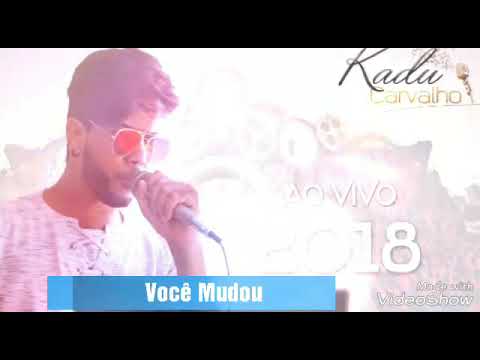 Kadu Carvalho - Você Mudou