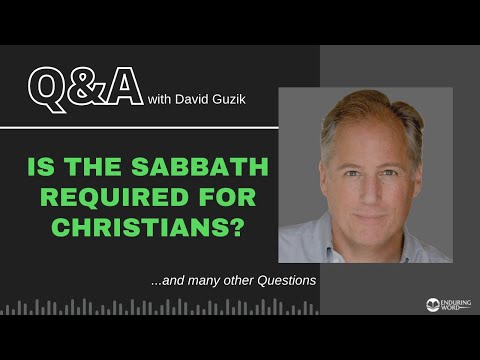 Is the Sabbath Required for Christians? - LIVE Q&A for August 26, 2021