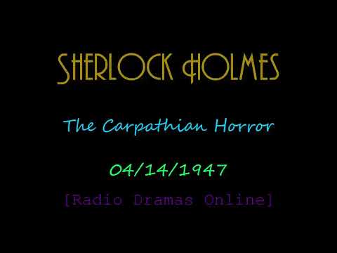 Sherlock Holmes | 04/14/1947 | The Carpathian Horrorl