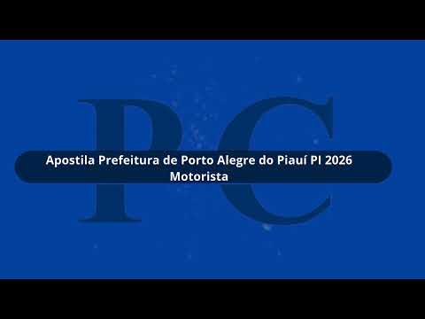 Apostila Prefeitura de Porto Alegre do Piauí PI 2026 Motorista