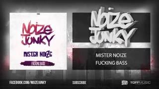 Mister Noize - Fucking Bass (Official HQ Preview)