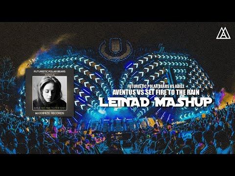 Futuristic Polar Bears vs. Adele - Aventus vs. Set Fire To The Rain (Leinad Mashup)