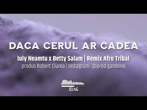 Iuly Neamtu x Betty Salam - Daca Cerul Ar Cadea | Manele Mentolate Remix Afro Tribal @prod.gambino