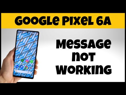 Google Pixel 6a Message not Working