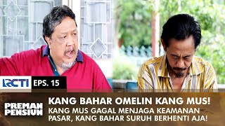 Download lagu Kang Mus Failed to Maintain Market Security | PREMAN PENSIUN 2 | EPS 15 (1/2) mp3 Download lagu Kang Mus Failed to Maintain Market Security | PREMAN PENSIUN 2 | EPS 15 (1/2) mp3