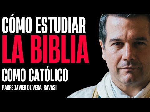Leer la BIBLIA como católicos. P. Javier Olivera Ravasi / Santiago Alarcón