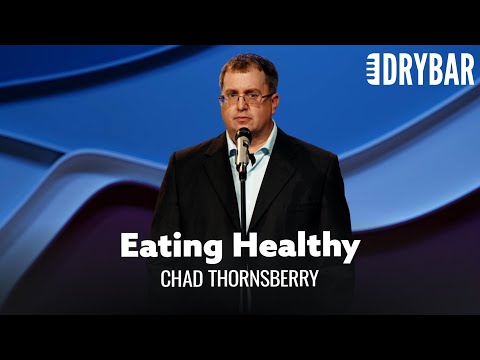 Eating Healthy Is For Stupid People. Chad Thornsberry