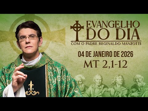 EVANGELHO DO DIA 04/01/2026 | Mt 2, 1- 12 | @PadreManzottiOficial