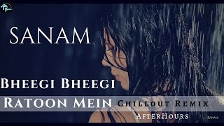 Download lagu Bheegi Bheegi Raaton Mein Remix | Sanam | Chillout Mix | AfterHours Remix mp3 Download lagu Bheegi Bheegi Raaton Mein Remix | Sanam | Chillout Mix | AfterHours Remix mp3