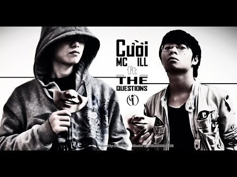 [Official MV] Cười - MC ILL ft. The Questions (Produced by DJ An5wer)