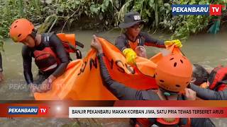 Banjir Pekanbaru Makan Korban Jiwa, Satu Pria Tewas Terseret Arus
