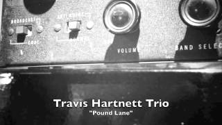 Travis Hartnett Trio--Pound Lane