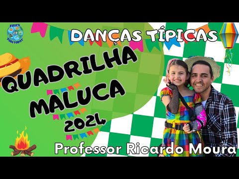Quadrilha Maluca - 2024 - Danças típicas