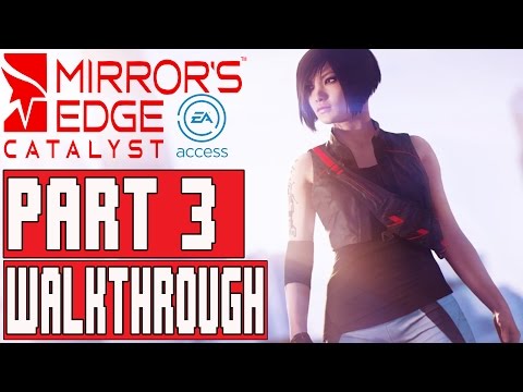 Mirror's Edge Catalyst Gameplay Walkthrough Part 3 (1080p) - No Commentary FULL GAME