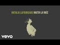 Natalia Lafourcade - Hasta la Raíz (Audio) 