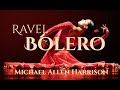 Ravel's Bolero -  Michael Allen Harrison & Friends